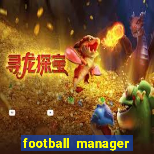 football manager 2021 touch 21.4.0 apk